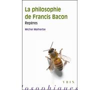 La philosophie de Francis Bacon Repère - Michel Malherbe - Vrin - broché - Etude