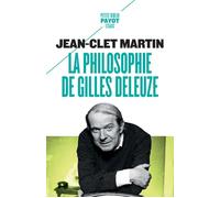 Jean-Clet Martin – La Philosophie de Gilles Deleuze – Etude – Poche – Payot