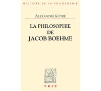 La Philosophie de Jacob Boehme. Étude Sur les origines de la métaphysique allemande