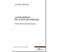 La philosophie de la culture grecque - Jean-Marc Gabaude - L'harmattan - broché - Essai