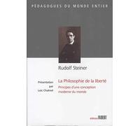 La philosophie de la liberté : Principes d'une conception moderne du monde