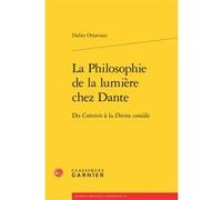 La Philosophie de la lumière chez Dante Didier Ottaviani (Auteur), Claude Blum (Collection dirigée par)