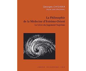 La Philosophie de la médecine d'Extrême-Orient : Le Livre du Jugement Suprême