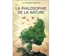 La philosophie de la nature - Aigle Bleu - Dauphin Blanc - broché - Essai