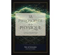 La Philosophie de la Physique: Comment les idées philosophiques ont formé la science de la nature