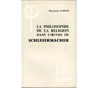La Philosophie De La Religion Dans L'euvre De Schleiermacher