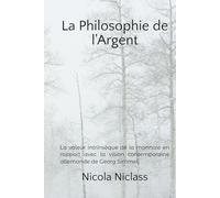La Philosophie de l'Argent: La valeur intrinsèque de la monnaie en rapport avec la vision contemporaine allemande de Georg Simmel