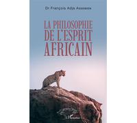 La philosophie de l'esprit africain - François Adja Assemien - L'harmattan - broché - Essai