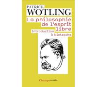 La Philosophie de l'esprit libre: Introduction à Nietzsche