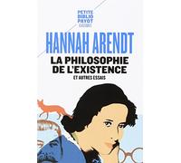 La Philosophie de l'existence, et autres essais Hannah Arendt (Auteur), Michelle-Irène Brudny (Traduction), Anne-Sophie Astrup (Traduction), Anne Damour (Traduction), Martin Ziegler (Traduction)