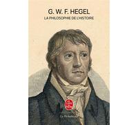 La Philosophie de l'histoire - Georg Wilhelm Friedrich Hegel - Lgf - broché - Essai