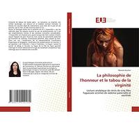 La philosophie de l'honneur et le tabou de la virginité: Lecture analytique de récits de cinq filles fugueuses victimes de violence paternelle et sociétale