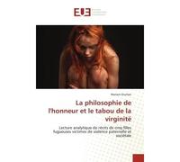 La philosophie de l'honneur et le tabou de la virginité - Meriem Ouchen - Universitaires Europeennes - broché - Livre