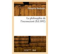 La philosophie de l'inconscient - Théophile Desdouits - Hachette Bnf - broché - Livre