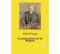 La philosophie de M. Bergson - Albert Farges - Culturea - broché - Roman