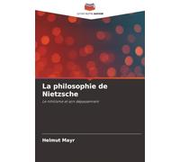 La philosophie de Nietzsche: Le nihilisme et son dépassement