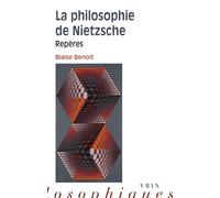 La philosophie de Nietzsche Repères - Blaise Benoît - Vrin - Poche - Etude