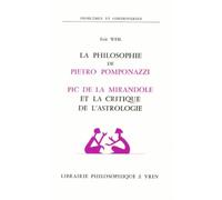 La Philosophie De Pietro Pomponazzi - Pic De La Mirandole Et La Critique De L'astrologie