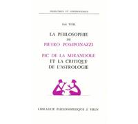 La Philosophie De Pietro Pomponazzi - Pic De La Mirandole Et La Critique De L'astrologie