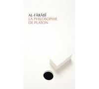 La Philosophie de Platon Ses parties, du commencement jusqu'à la fin - Al Farabi - Allia - broché - Essai
