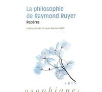 La Philosophie De Raymond Ruyer - Repères