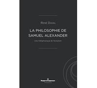 La philosophie de Samuel Alexander: Une métaphysique de l'évolution