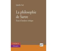 La philosophie de Sartre Essai d'analyse critique - Isabelle Stal - Puf - broché - Etude