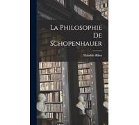 La Philosophie de Schopenhauer