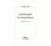 La Philosophie de Schopenhauer - Théodule Ribot - Encre Marine - broché - Etude