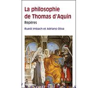 La philosophie de Thomas d'Aquin. Repères