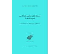 La Philosophie delphique de Plutarque. L'itinéraire des Dialogues pythiques