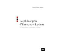 La philosophie d'Emmanuel Levinas: Métaphysique, esthétique, éthique