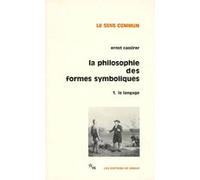 La philosophie des formes symboliques 1 Ernst Cassirer (Auteur)