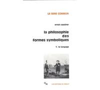 La Philosophie des formes symboliques. Vol. 1. Le langage Ernst Cassirer