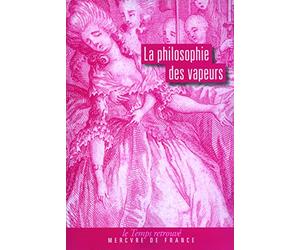 La philosophie des vapeurs/Dissertation sur les vapeurs et les pertes de sang