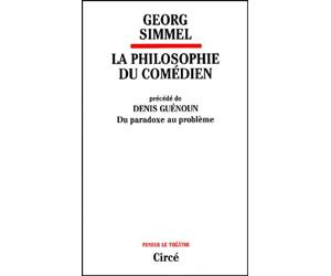 La Philosophie Du Comedien Precede De Denis Guenoun : Du Paradoxe Au Probleme
