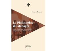 La Philosophie du Manager Tome 1