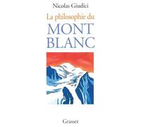 La Philosophie du mont Blanc, de l'alpinisme à l'économie immatérielle