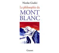 La philosophie du Mont-blanc - Nicolas Giudici - Grasset - broché - Essai