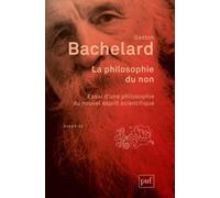 La Philosophie Du Non - Essai D'une Philosophie Du Nouvel Esprit Scientifique