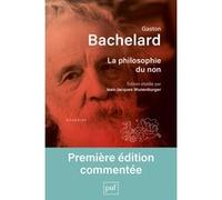 La philosophie du non Gaston Bachelard (Auteur)