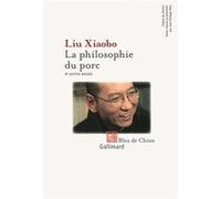 La philosophie du porc et autres essais Xiao bo Liu (Auteur), Vaclav Havel (Préface)
