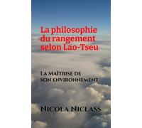 La philosophie du rangement selon Lao-Tseu: La Maîtrise de son environnement