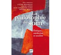 La philosophie du soin Éthique, médecine et société - Frédéric Worms - Puf - broché - Etude