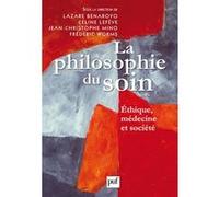 La philosophie du soin Frédéric Worms (Auteur), Céline Lefève (Auteur)