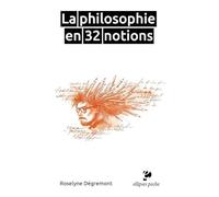 La philosophie en 32 notions