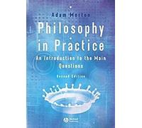La philosophie en pratique : Une introduction aux grandes questions