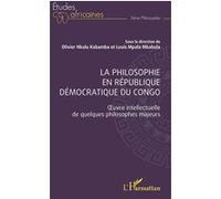 La philosophie en République Démocratique du Congo Œuvre intellectuelle de quelques philosophes majeurs - Olivier Nkulu Kabamba - L'harmattan - broché - Essai