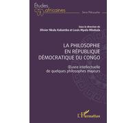 La philosophie en République Démocratique du Congo Œuvre intellectuelle de quelques philosophes majeurs - Olivier Nkulu Kabamba - L'harmattan - broché - Essai