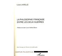 La philosophie française entre les deux guerres - Louis Lavelle - L'harmattan - broché - Etude